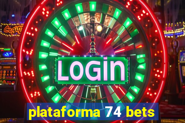 plataforma 74 bets